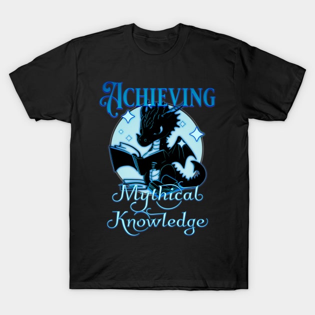 Achieving Mythical Knowledge Blue Dragon T-Shirt by mythikcreationz